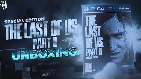 The Last of Us Part II Special Edition Unboxing (4K)