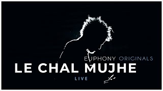 Le Chal Mujhe (Live) - Euphony Originals chords