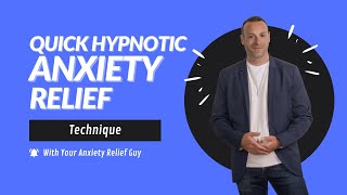 Quick hypnotic anxiety relief tip