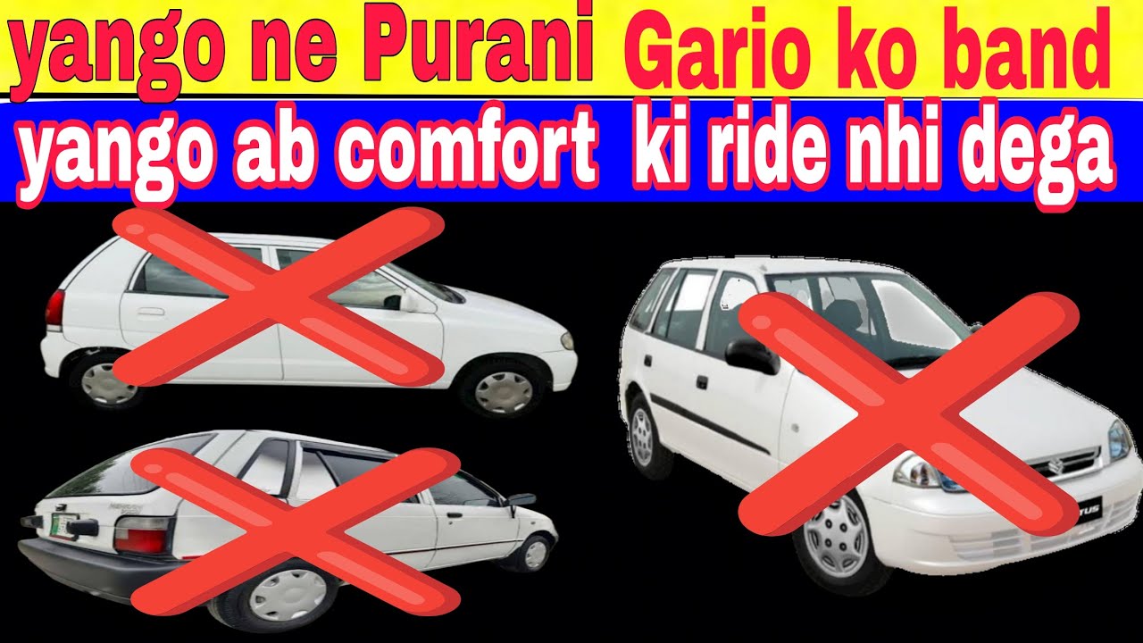 Yango Not accept Old model cars comfort Rids yango 2013 Cars accept comfort Rids