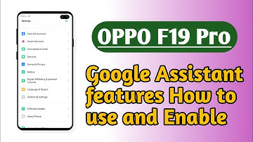 OPPO F19 Pro , How to use and Enable Google assistant Hidden features