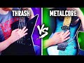 Thrash metal vs metalcore