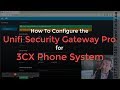 How To Configure the Unifi Security Gateway Pro for 3CX Phone System
