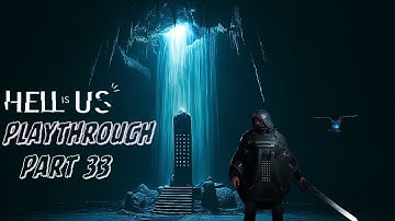 Hell Is Us Part 33 | Hidden Trophy & Timeloop Closed (Gameplay & Commentary)