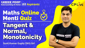 Maths Online Menti Quiz | Tangent & Normal, Monotonicity | JEE Maths | SKG Sir | Career Point JEE