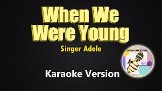 Download Lagu When We Were Young - Adele (Karaoke Version) MP3 Download Lagu When We Were Young - Adele (Karaoke Version) MP3