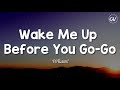 Miniature de la vidéo de la chanson Wake Me Up Before You Go-Go