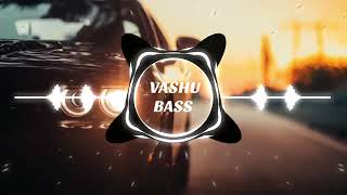 Dil ke badle Sanam | [ BASS BOOSTED ] Deep bass Karan | Deep bass vashu