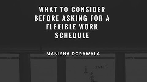 What to Consider Before Asking for a Flexible Work Schedule