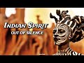 Out of silence  indian spirit  visionary psychedelic motions
