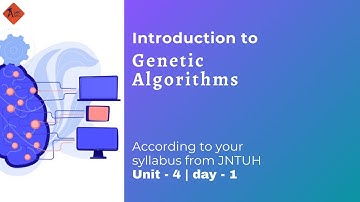 Introduction to Genetic Algorithms | ML | Unit 4 | Day 1