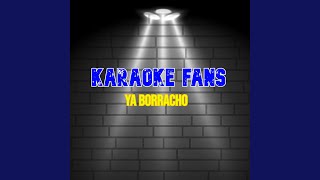 Ya Borracho - KaraokeFans
