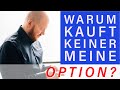 Warum kauft keiner meine Option!?