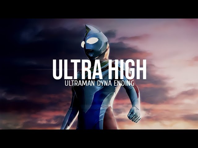 Ultra High (Ultraman Dyna Ending) Lyrics class=