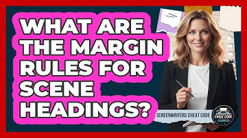 What Are The Margin Rules For Scene Headings?