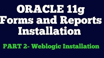 Oracle 11g Forms and Reports Installation Part 2 Weblogic Installation