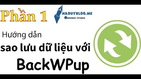 Bài 14 : Hướng dẫn sao lưu và phục hồi dữ liệu ( backup ) với Plugin BackWPup - phần 1