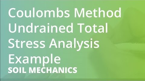 Coulombs Method Undrained Total Stress Analysis Example | Soil Mechanics