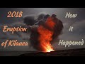 The 2018 Eruption of Kilauea in Hawaii: This is How it Happened