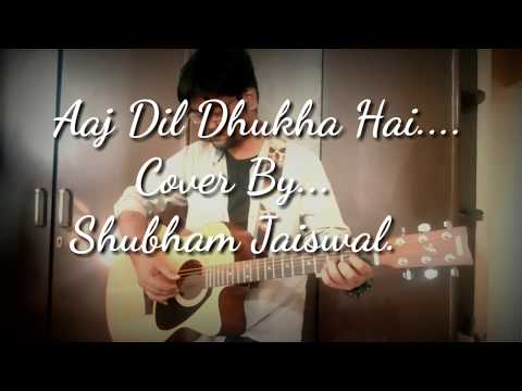 aaj-dil-dukha-hai-|-yakeen-|-atif-|-cover-|-shubham-jaiswal