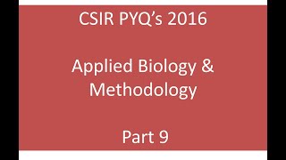 CSIR UGC NET PYQs Applied Biology & Methodology June 2016, DBT BET JRF, ICMR,PH D Entrance exams