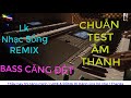 Lk Nhạc Sống Remix | Bass Căng Đét | Chuẩn Test Âm Thanh | Organ Channel