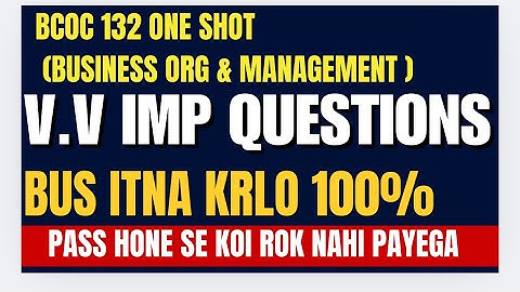Bcoc 132 one shot | business organisation and management one shot |bcoc 132 important questions 2025