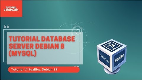 Konfigurasi Database Server Debian 8! | Tutorial Virtualbox Debian #9