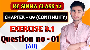Continuity class 12 | Kc Sinha Solution | Class 12th Ex 9.1 Q No 1 | Continuity Kc Sinha Class 12