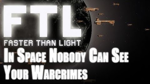 The Ambiguous Morality of FTL
