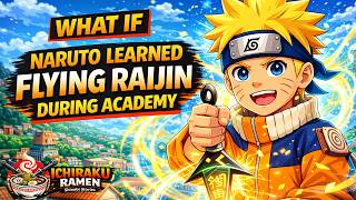 What If Naruto Learned Flying Raijin During Academy Part 2