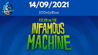 14/09/2021 Kelvin and the Infamous Machine #1
