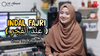 INDAL FAJRI || AI KHODIJAH (COVER)