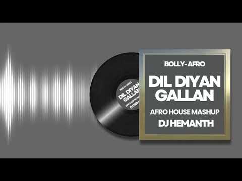 Dil Diyan Gallan - DJ Hemanth Afro Mashup