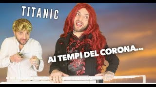 TITANIC AI TEMPI DEL CORONA