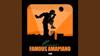 FAMOUS AMAPIANO