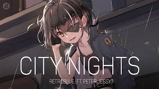 「Nightcore」RetroBlue - City Nights (ft. Peter Jessy)