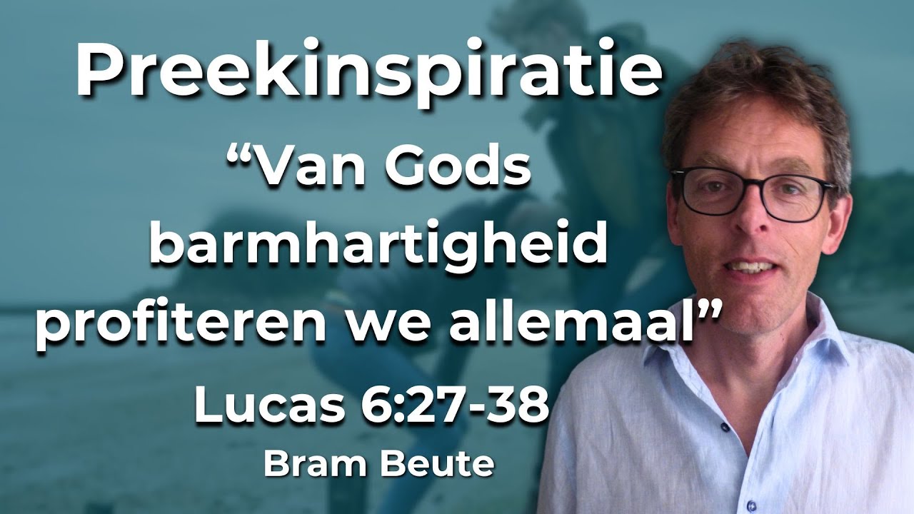 Preekinspiratie bij Lucas 6:27-38 | Bram Beute | Voor wat hoort wat