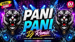 Pani Pani Dj Remix Song 2026 🔥 | Hard Bass Boosted | New Hindi DJ Remix | DJ Song 2026**