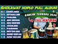 SHOLAWAT KOPLO FULL ALBUM TERBARU 2024 PENYEJUK JIWA ALHAMDULILLAH ( ISFALANA )