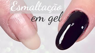 Como Fazer ESMALTAÇÃO EM GEL em  Unhas Naturais ( Passo a passo )