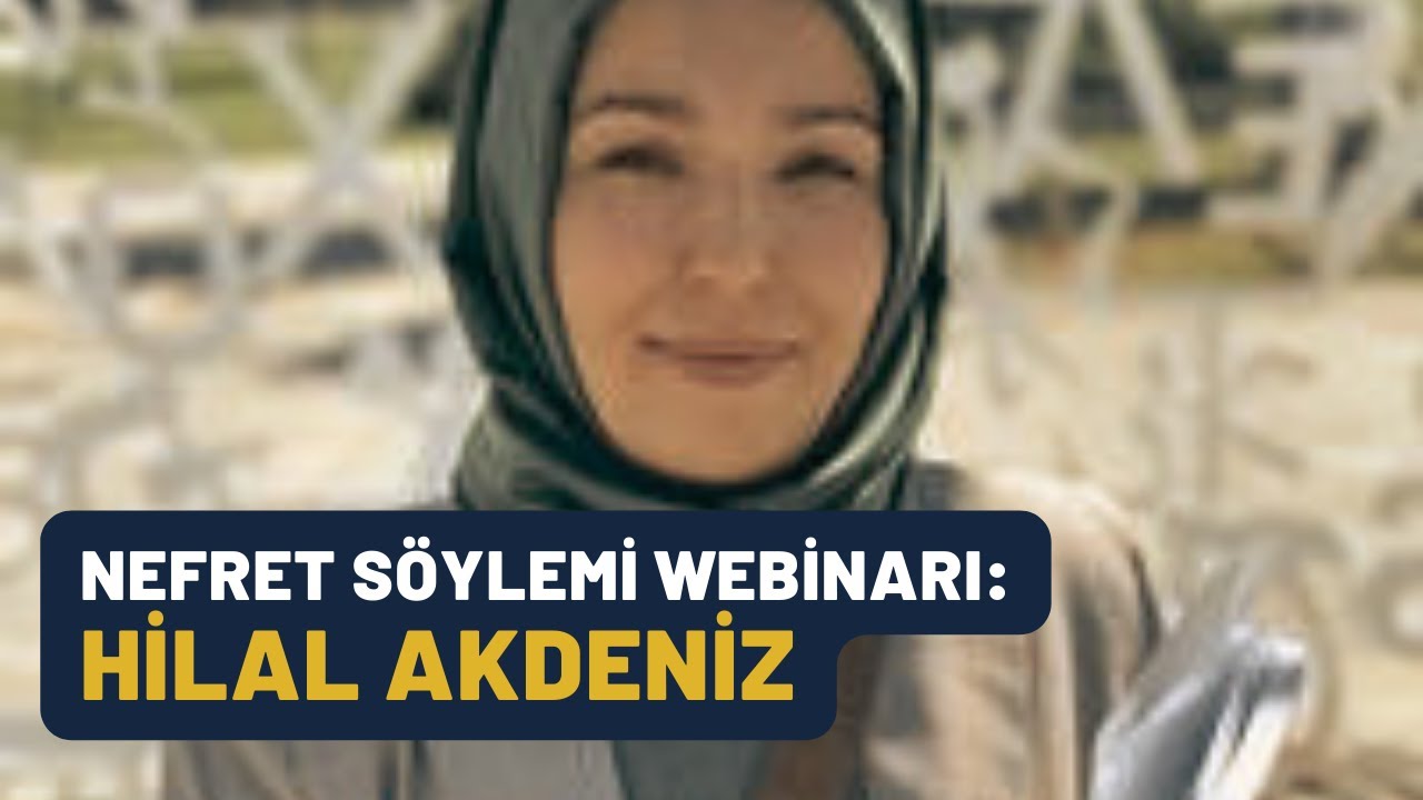 Sosyolog Hilal Akdeniz - Nefret söyleminin toplumsal boyutu