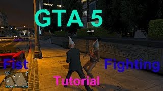 GTA 5 Online : Fighting Techniques (How To Fist Fight)
