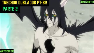 Trechos de Ichigo vs Ulquiorra Dublado (FULL HD) Dublado PT-BR | Parte 2 | Bleach