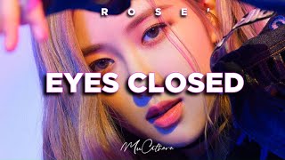 Eyes Closed - ROSE' Blackpink | Lyrics Cover