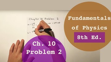 Fundamentals of Physics 8th Edition (Walker/Halliday/Resnick), Chapter 10, Problem 2 Solution