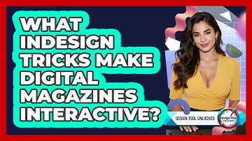 What InDesign Tricks Make Digital Magazines Interactive? - Design Tool Unlocked