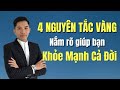 🔴 4 Nguyên Tắc Vàng Nắm Rõ Giúp Bạn Khỏe Mạnh Cả Đời | Nam Hà