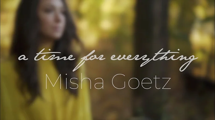 A Time for Everything | Misha Goetz - DayDayNews