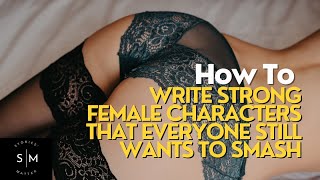 How To Write Strong Female Characters (Writing Advice) by Stories' Matter 674 views 6 months ago 7 minutes, 15 seconds